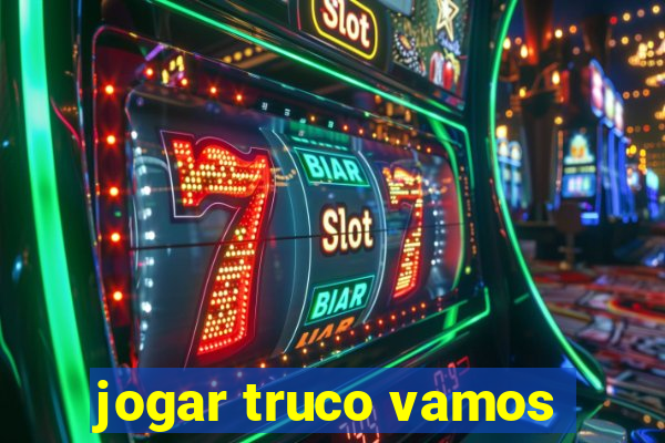 jogar truco vamos